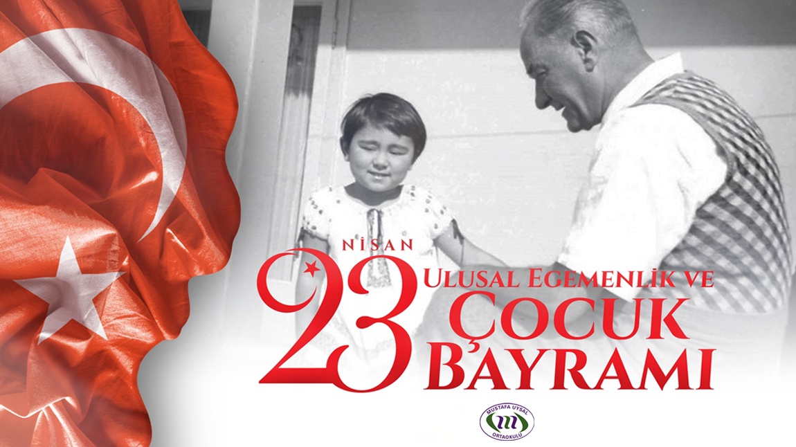 23 Nisan Ulusal Egemenlik ve Çocuk Bayramı'nın 104. Yıl Dönümü Kutlu Olsun